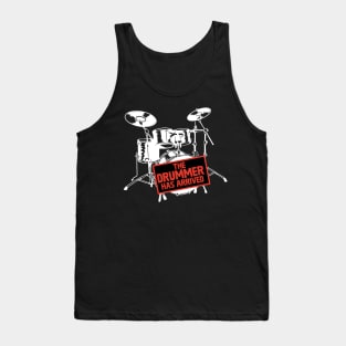 The Drummer Has Arrived Tank Top